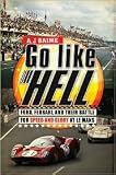 Go Like Hell Publisher: Houghton Mifflin Harcourt