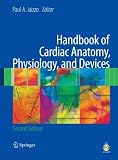 Handbook of Cardiac Anatomy, Physiology, and Devices (Current Clinical Oncology)