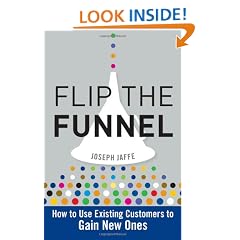 Flip the Funnel: How to Use Existing Customers to Gain New Ones