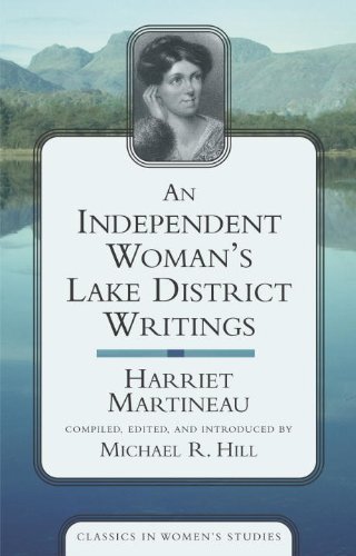 An Independent Woman's Lake District Writings (Classics in Women's Studies)