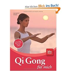 Qi Gong f�r mich: Das �bungsbuch