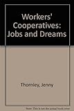 Workers' co-operatives : jobs and dreams