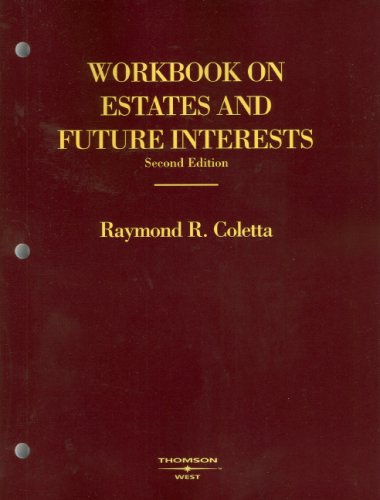 Workbook on Estates and Future Interests (American Casebook)