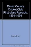 Essex County Cricket Club first-class records 1894-1994