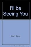 I'll be seeing you