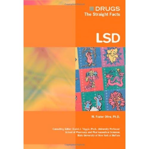 LSD (Drugs: the Straight Facts) by M. Foster Olive 