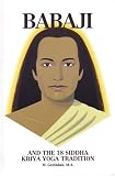 Babaji and the 18 Siddha Kriya Yoga Tradition