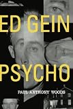 Ed Gein--Psycho!