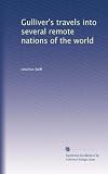 Gullivers travels into several remote nations of the world