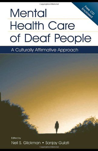 Mental Health Care of Deaf People: A Culturally Affirmative Approach: 1st (First) Edition