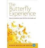 The butterfly experience : how to transform your life from the inside out