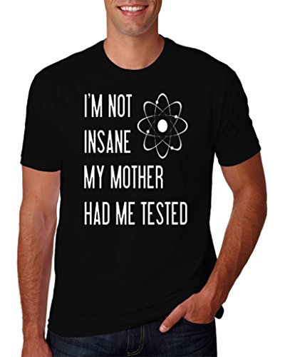 Hot Ass Tees SHELDON COOPER I'm Not Insane My Mother Had Me Tested T-Shirt