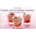 Craquez pour les petites mousses ! : 30 Recettes d'exquises douceurs