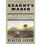 Kearny's March: The Epic Creation of the American West, 1846-1847 [ KEARNY'S MARCH: THE EPIC CREATION OF THE AMERICAN WEST, 1846-1847 ] by Groom, Winston (Author) Nov-08-2011 [ Hardcover ]