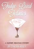 Fudge-Laced Felonies (A Summer Meadows Mystery)