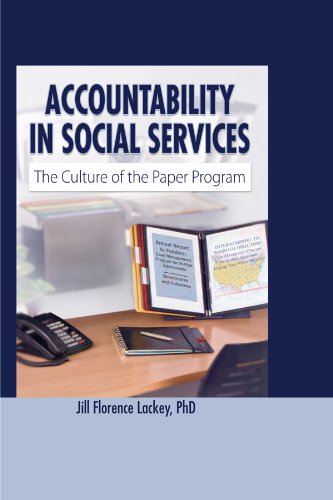 Accountability in Social Services: The Culture of the Paper Program (Haworth Health and Social Policy Series)
