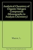 Analytical chemistry of organic halogen compounds