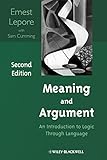Meaning and argument : an introduction to logic through language