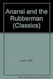 Anansi and the rubber man