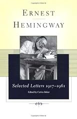 Ernest Hemingway Selected Letters 1917-1961