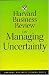 Harvard Business Review on Managing Uncertainty (Harvard Business Review Paperback Series)