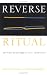 Search : Reverse Ritual : Spiritual Knowledge Is True Communion