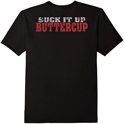 Blood Clots Sweat Dries Bones Suck It Up Buttercup T-Shirt - Male XL - Black