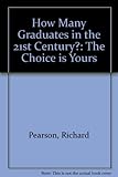 How many graduates in the 21st century ? : the choice is yours