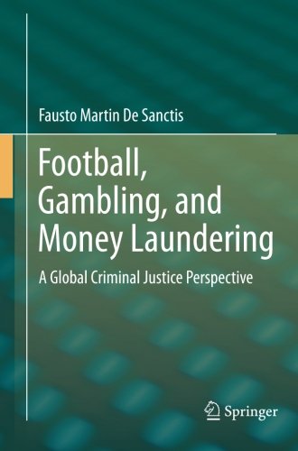 Football, Gambling, and Money Laundering: A Global Criminal Justice Perspective
