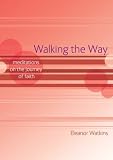 Walking the way : encouragement for your journey of faith