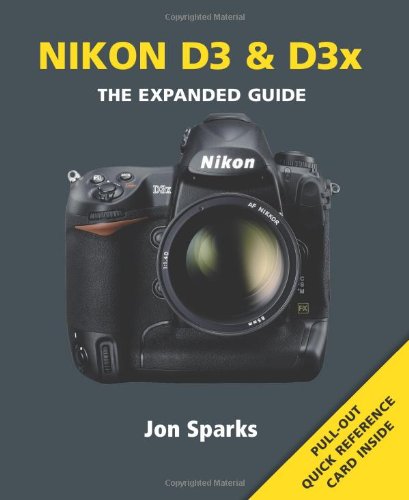 Nikon D3/D3x: The Expanded Guide
