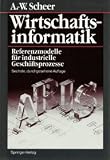 Produkt-Bild: Wirtschaftsinformatik: Referenzmodelle f&uuml;r industrielle Gesch&auml;ftsprozesse