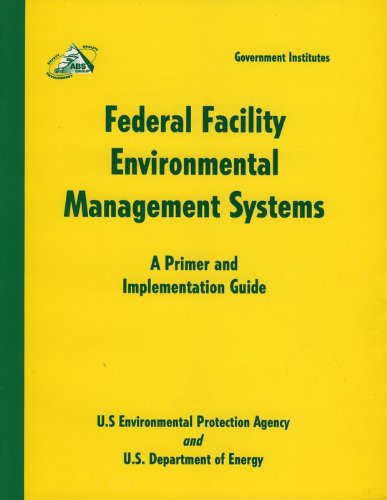 Federal Facility Environmental Management Systems: A Primer and Implementation Guide