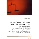 Die Rechtsdurchsetzung des Lauterkeitsrechtes in D�nemark: Ein �berblick �ber das System zur Rechtsdurchsetzung  des d�nischen Lauterkeitsrechts, ... und deren praktische Handhabungvon "S�chtig Michael"