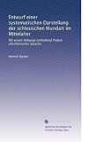 Entwurf einer systematischen Darstellung der schlesischen Mundart im Mittelalter: Mit einem Anhange enthaltend Proben altschlesischer Sprache. (German Edition)
