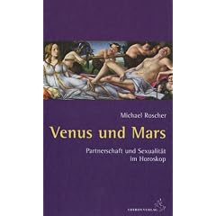 Venus und Mars: Partnerschaft und Sexualit�t im Horoskop