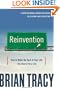 Reinvention: How to Make the Rest of Your Life the Best of Your Life
