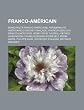 Franco-Am Ricain: Municipalit Franco-Am Ricaine, Personnalit Am Ricaine D'Origine Fran Aise, Wikip Dia: Bauche Franco-Am Ricains