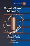 Protein-Based Materials (Bioengineering of Materials)