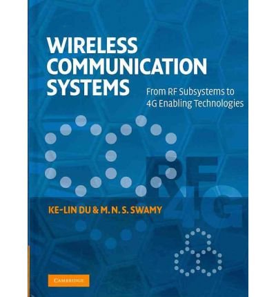[ WIRELESS COMMUNICATION SYSTEMS: FROM RF SUBSYSTEMS TO 4G ENABLING TECHNOLOGIES ] By Du, Ke-Lin ( Author) 2010 [ Hardcover ]
