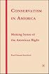 Conservatism in America: Making Sense of the American Right