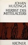 Produkt-Bild: Herbst des Mittelalters. Studien &uuml;ber Lebens- und Geistesformen des 14. und 15. Jahrhundrets in Frankreich und in den Niederlanden. Herausgegeben von Kurt K&ouml;ster.