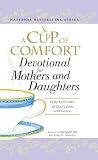 A Cup of Comfort Devotional for Mothers and Daughters: Daily Reminders of God's Love and Grace