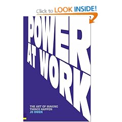 Power at Work: The Art of Making Things Happen