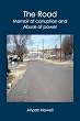 The Road: Memoir of corruption and abuse of power