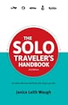 The Solo Traveler's Handbook: For Tho...