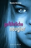 Gef&auml;hrliche Neugier - Renate Hartwig