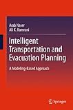 Intelligent transportation and evacuation planning : a modeling based approach