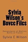 Sylvia Wilsons Bovee Files: Descendants of Mathieu Bofils of France