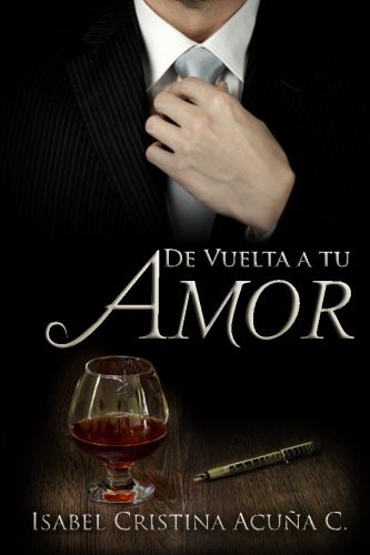 De Vuelta a Tu Amor (Spanish Edition)